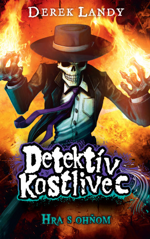 Carte Detektív Kostlivec Hra s ohňom Derek Landy