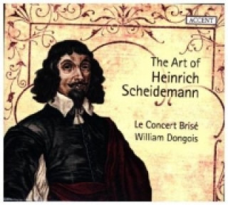 Hanganyagok The Art of Heinrich Scheidemann, 1 Audio-CD William/Le Concert Bris Dongois