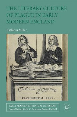 Knjiga Literary Culture of Plague in Early Modern England Kathleen Miller