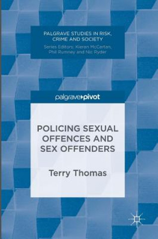 Kniha Policing Sexual Offences and Sex Offenders Terry Thomas