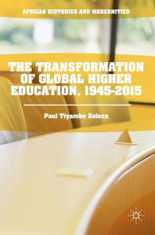 Knjiga Transformation of Global Higher Education, 1945-2015 Paul Tiyambe Zeleza