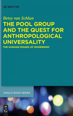 Kniha Pool Group and the Quest for Anthropological Universality Betsy van Schlun