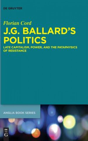Книга J.G. Ballard's Politics Florian Cord