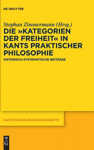 Kniha Die "Kategorien Der Freiheit" in Kants Praktischer Philosophie Stephan Zimmermann