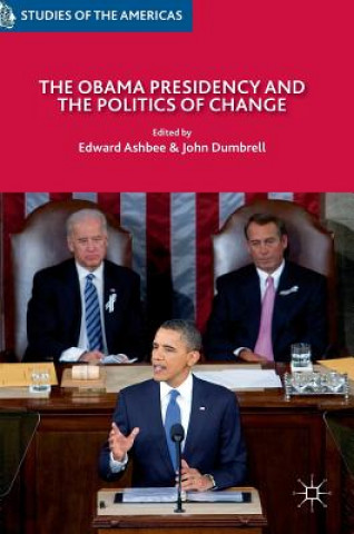 Könyv Obama Presidency and the Politics of Change Edward Ashbee