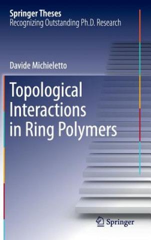 Carte Topological Interactions in Ring Polymers Davide Michieletto