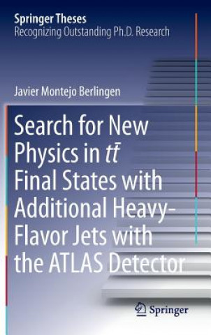 Książka Search for New Physics in tt   Final States with Additional Heavy-Flavor Jets with the ATLAS Detector Javier Montejo Berlingen