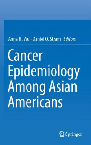 Knjiga Cancer Epidemiology Among Asian Americans Anna Wu