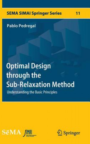 Kniha Optimal Design through the Sub-Relaxation Method Pablo Pedregal