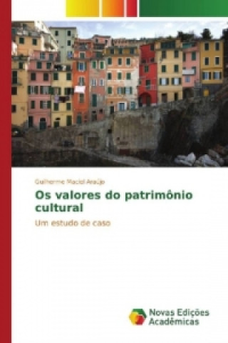 Książka Os valores do patrimônio cultural Guilherme Maciel Araújo