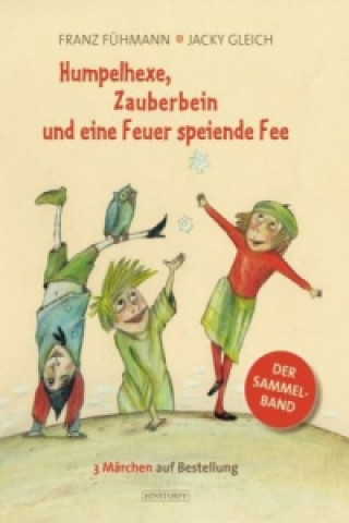 Kniha Humpelhexe, Zauberbein und eine Feuer speiende Fee Franz Fühmann