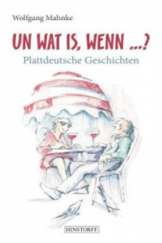 Könyv Un wat is, wenn ... ? Wolfgang Mahnke