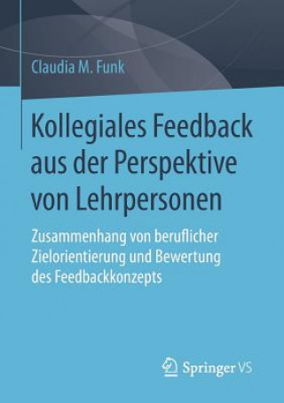 Könyv Kollegiales Feedback Aus Der Perspektive Von Lehrpersonen Claudia M. Funk