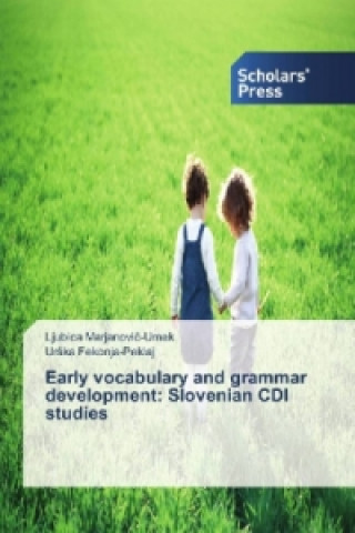 Knjiga Early vocabulary and grammar development: Slovenian CDI studies Ljubica Marjanovic-Umek