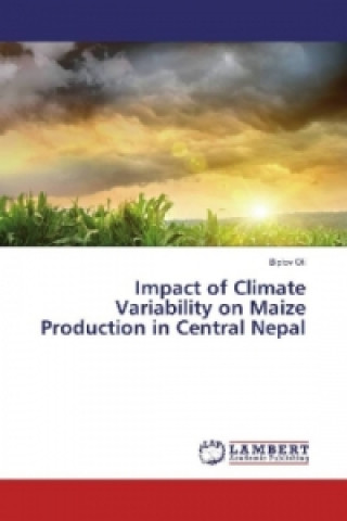 Buch Impact of Climate Variability on Maize Production in Central Nepal Biplov Oli