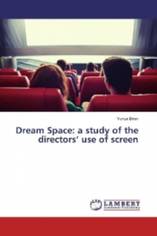 Könyv Dream Space: a study of the directors' use of screen Yunus Biren