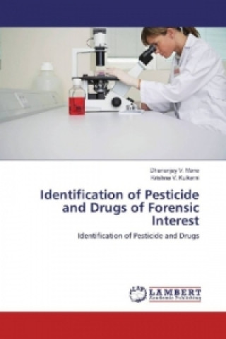 Книга Identification of Pesticide and Drugs of Forensic Interest Dhananjay V. Mane