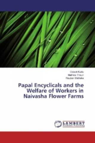 Könyv Papal Encyclicals and the Welfare of Workers in Naivasha Flower Farms Odock Kizito