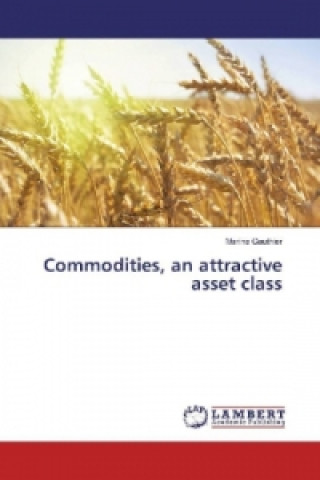 Książka Commodities, an attractive asset class Marine Gauthier