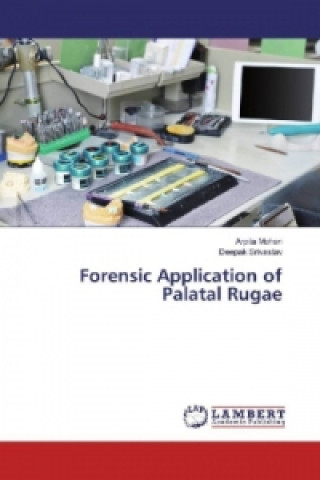 Knjiga Forensic Application of Palatal Rugae Arpita Mohan