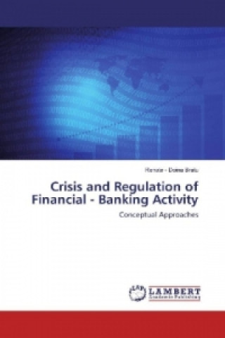 Carte Crisis and Regulation of Financial - Banking Activity Renate - Doina Bratu