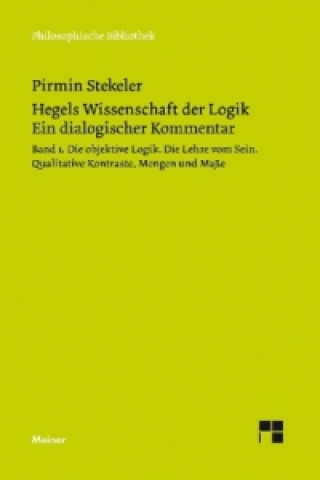 Kniha Hegels Wissenschaft der Logik. Ein dialogischer Kommentar. Bd.1 Pirmin Stekeler