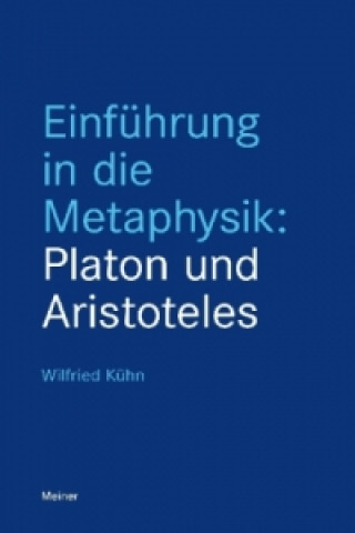 Carte Einführung in die Metaphysik: Platon und Aristoteles Wilfried Kühn