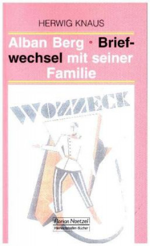 Książka Alban Berg - Briefwechsel mit seiner Familie Herwig Knaus