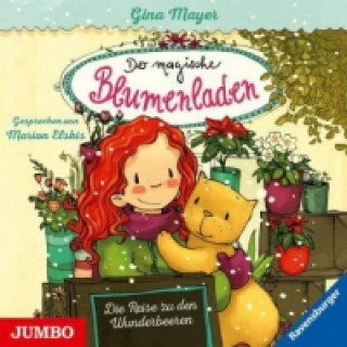 Hanganyagok Der magische Blumenladen - Die Reise zu den Wunderbeeren, 1 Audio-CD Gina Mayer