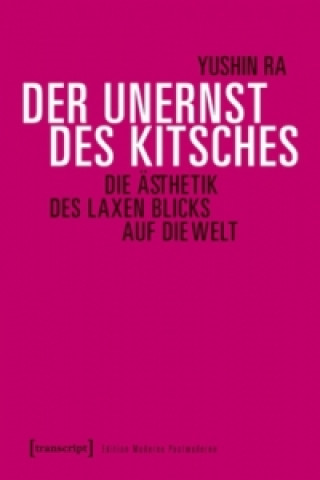 Carte Der Unernst des Kitsches Yushin Ra