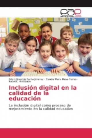 Kniha Inclusión digital en la calidad de la educación Edwin Mauricio Santa Jimenez