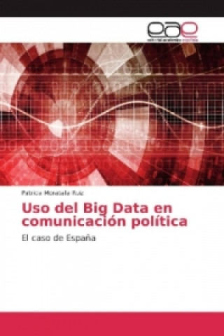 Buch Uso del Big Data en comunicación política Patricia Moratalla Ruiz