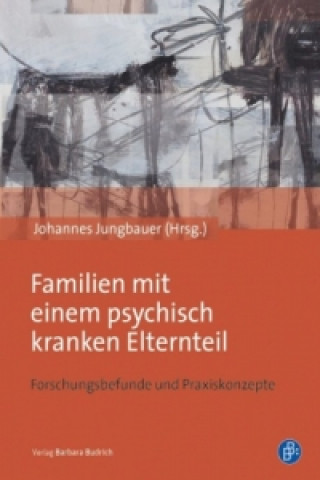 Kniha Familien mit einem psychisch kranken Elternteil Johannes Jungbauer