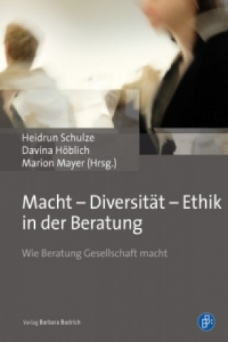 Kniha Macht - Diversität - Ethik in der Beratung Heidrun Schulze