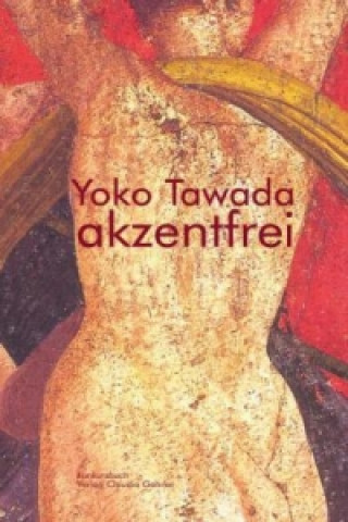 Kniha akzentfrei Yoko Tawada