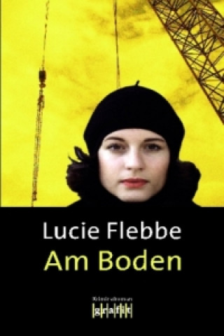 Книга Am Boden Lucie Flebbe