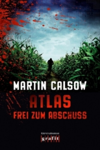 Kniha Atlas - Frei zum Abschuss Martin Calsow