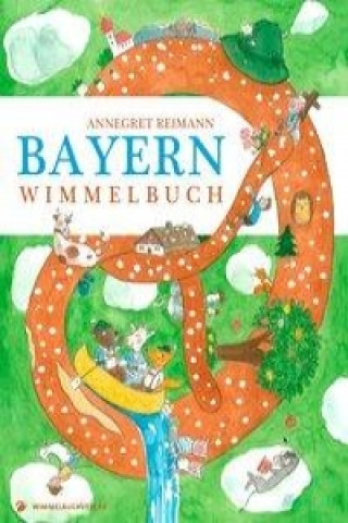 Kniha Bayern Wimmelbuch Annegret Reimann