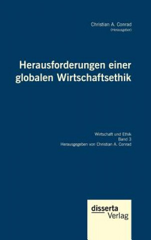 Könyv Herausforderungen einer globalen Wirtschaftsethik Christian A. Conrad