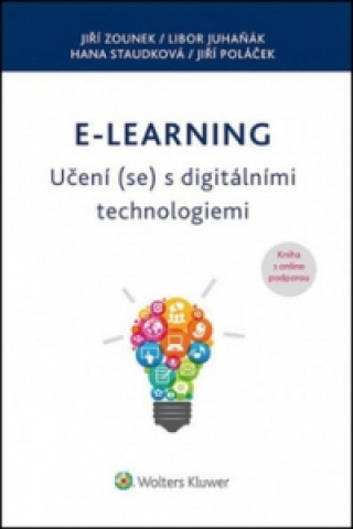 Книга E-learning – Učení (se) s digitálními technologiemi Jiří Zounek