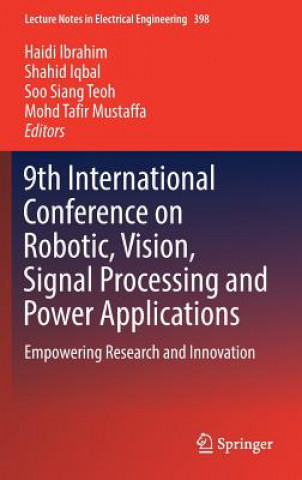 Książka 9th International Conference on Robotic, Vision, Signal Processing and Power Applications Haidi Ibrahim