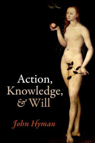 Livre Action, Knowledge, and Will John Hyman