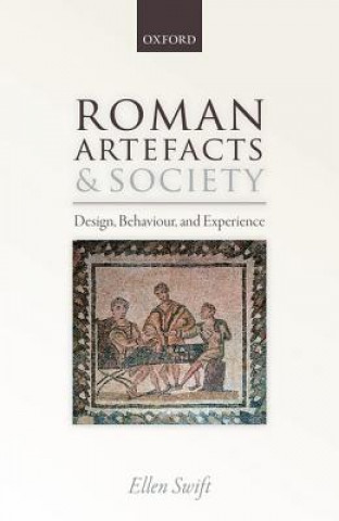 Kniha Roman Artefacts and Society Ellen Swift