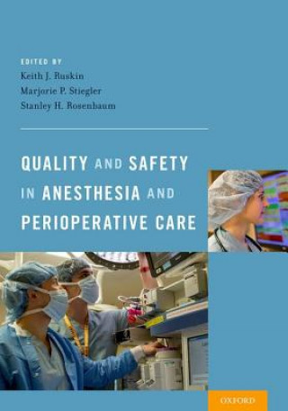 Kniha Quality and Safety in Anesthesia and Perioperative Care Keith J. Ruskin