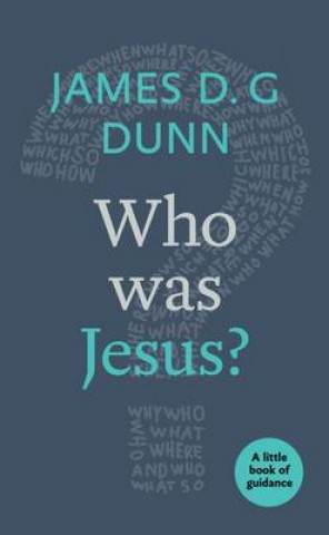 Könyv Who was Jesus? DUNN  JAMES D  G