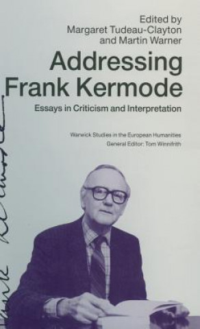 Könyv Addressing Frank Kermode MARG TUDEAU-CLAYTON