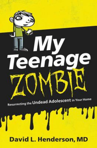 Carte My Teenage Zombie David L. Henderson