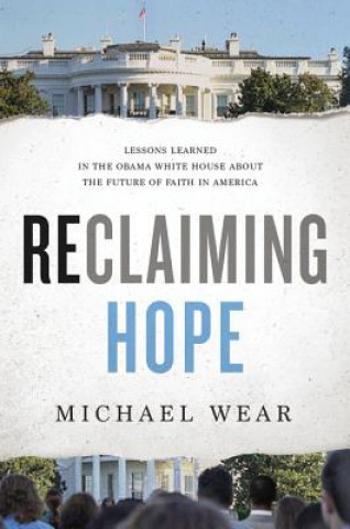 Kniha Reclaiming Hope Michael Wear