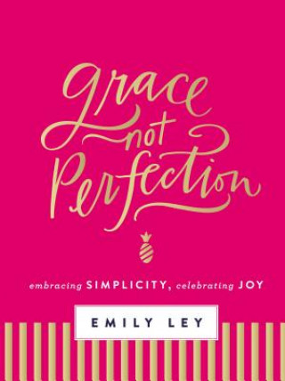 Könyv Grace, Not Perfection Emily Ley