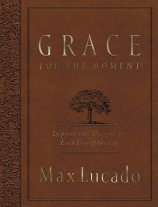Kniha Grace for the Moment Large Deluxe Max Lucado